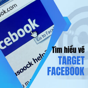 Cách Target Đúng Khách Hàng Tiềm Năng Khi Chạy Quảng Cáo Trên Facebook Năm 2025