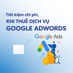 Dịch Vụ Chạy Google AdWords Uy Tín