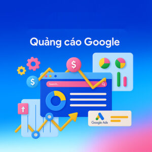 Dịch Vụ Chạy Quảng Cáo Google Trọn Gói – Giải Pháp Tối Ưu Hiệu Quả Cho Doanh Nghiệp