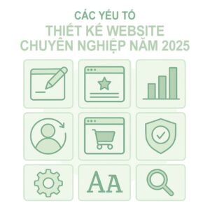 Các yếu tố thiết kế website chuyên nghiệp năm 2025