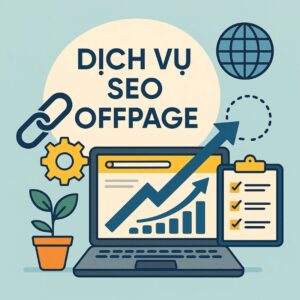 Dịch vụ SEO Offpage giúp thăng hạng website